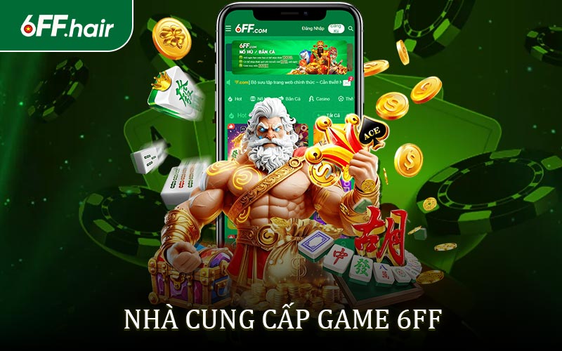 Khám Phá Nhà Cung Cấp Game 6FF Uy Tín Hàng Đầu